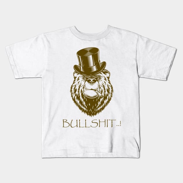 bullshit ! ,, cool bear Kids T-Shirt by AmaniZelaya